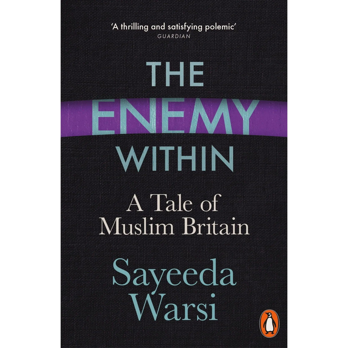Sayeeda Warsi: The Enemy Within: A Tale of Muslim Britain - Migration Museum Shop