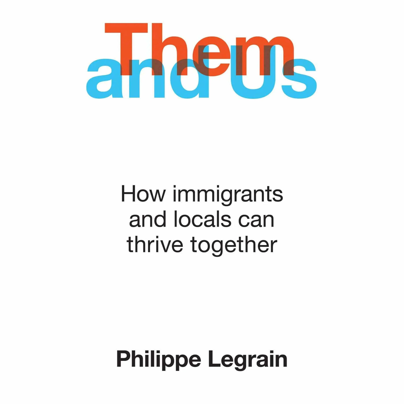 Philippe Legrain: Them and Us - Migration Museum Shop
