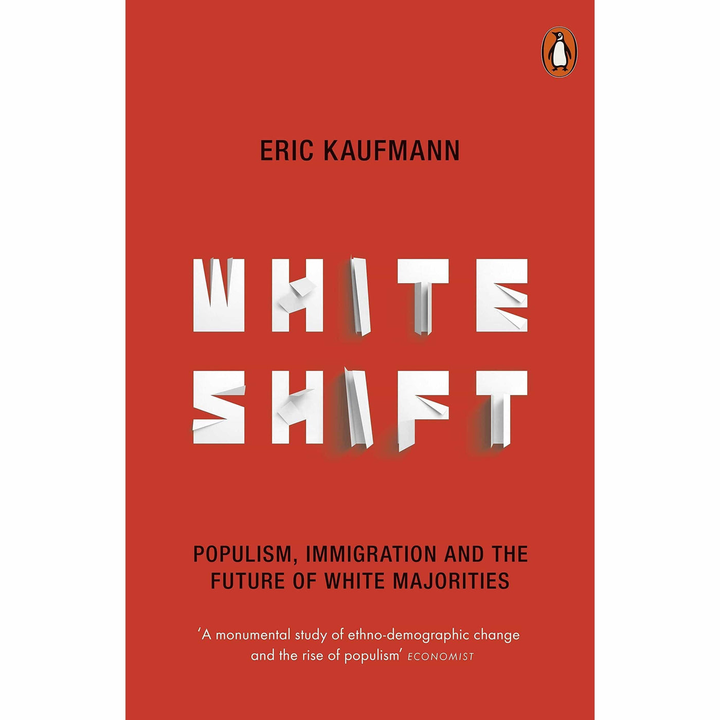 Eric Kaufmann: White Shift: Population, Immigration and the Future of White Majorities