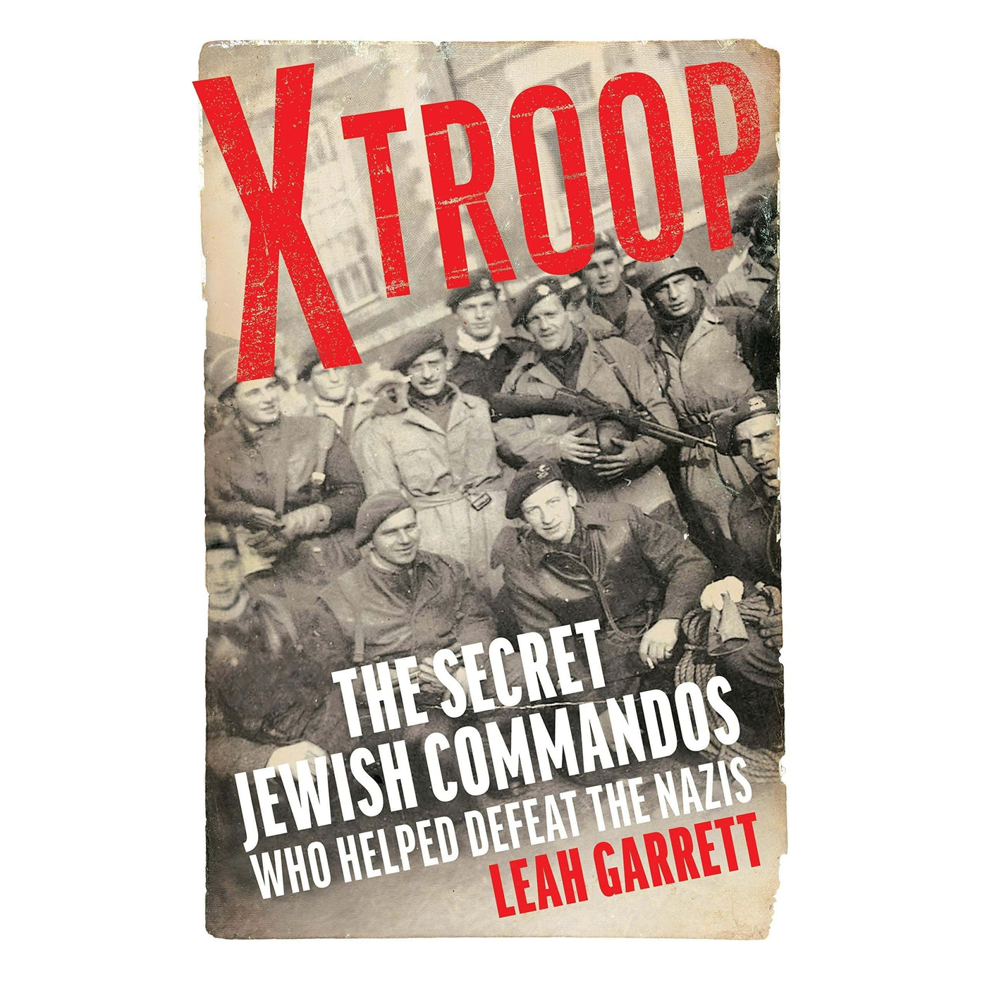 Leah Garrett: X Troop