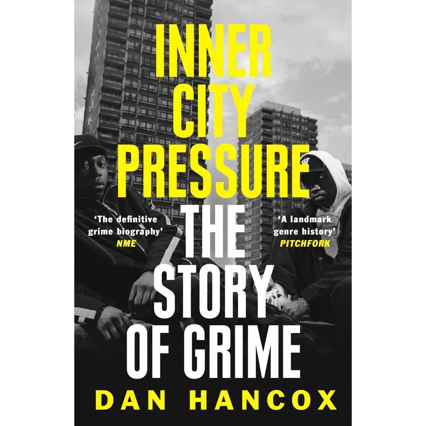 Dan Hancox: Inner City Pressure: The Story of Grime - Migration Museum Shop