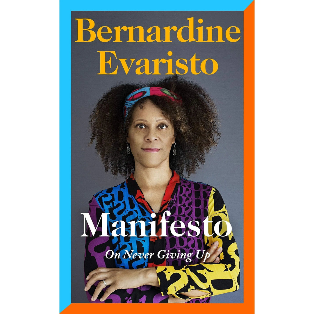Bernadine Evaristo: Manifesto: A rallying cry to never give up - Migration Museum Shop