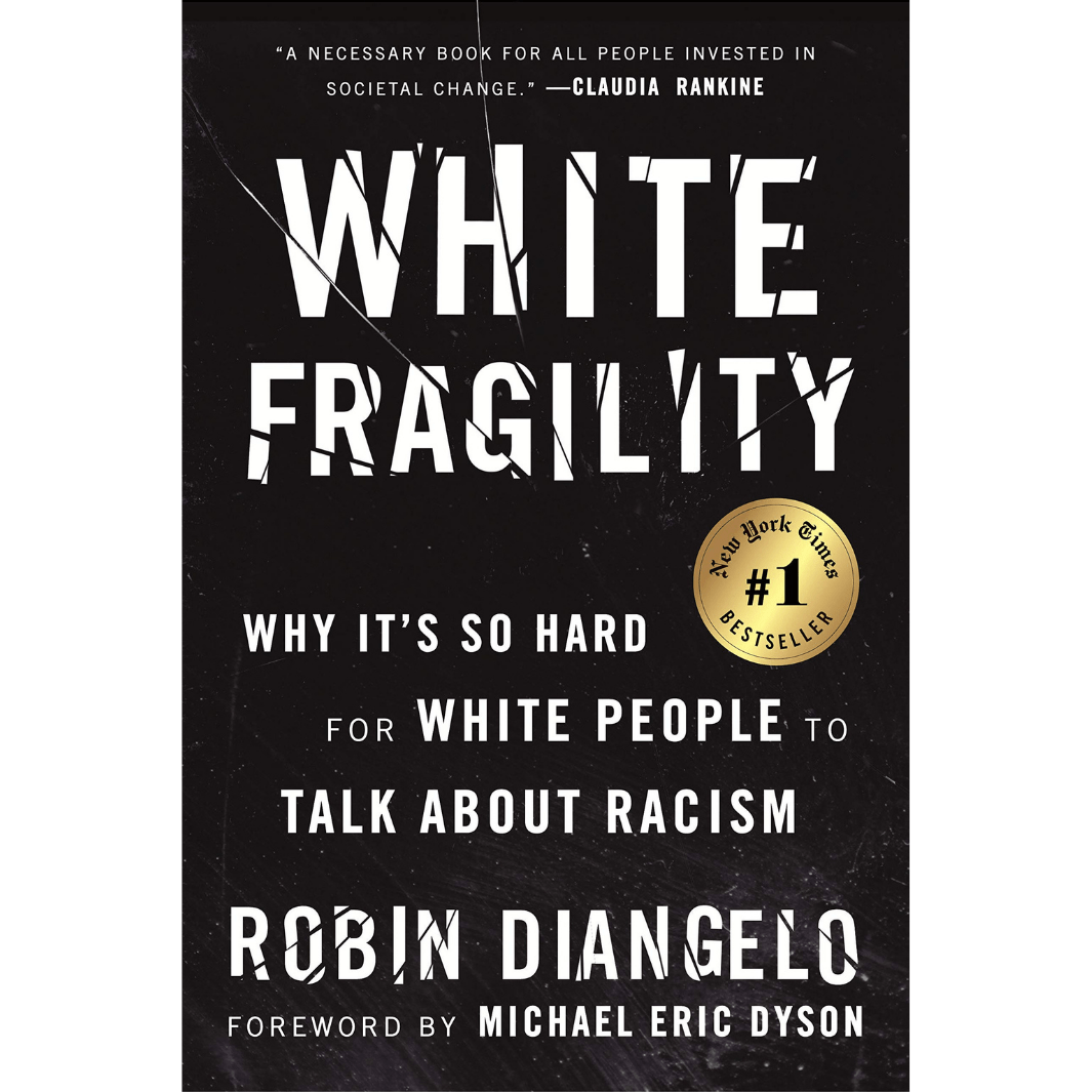 Robin Diangelo: White Fragility: Why it's so hard for white people to talk about racism